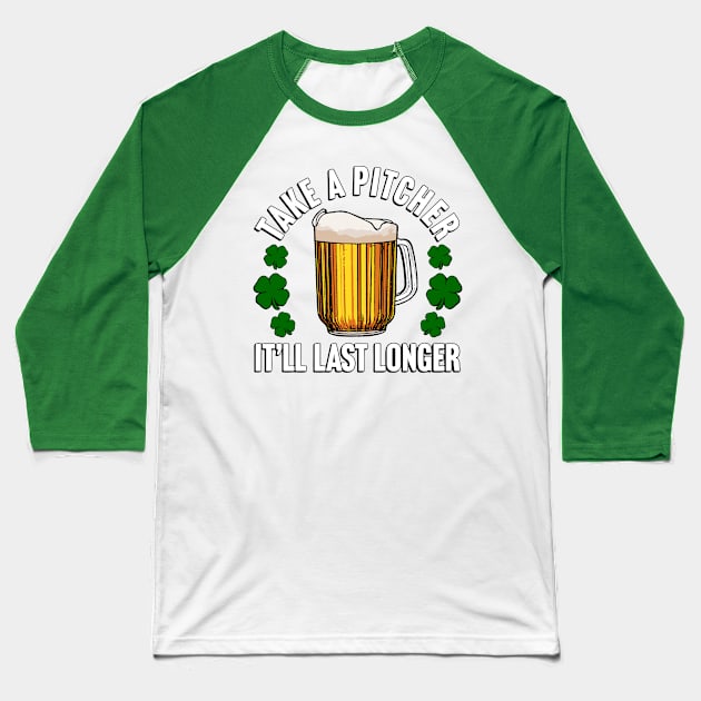 Take A Pitcher It'll Last Longer Baseball T-Shirt by TrikoNovelty